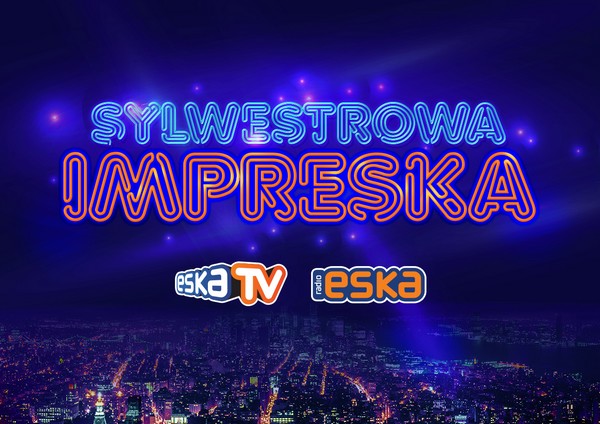 „Sylwestrowa imprESKA” w Radiu Eska i kanale Eska TV, foto: Grupa ZPR Media