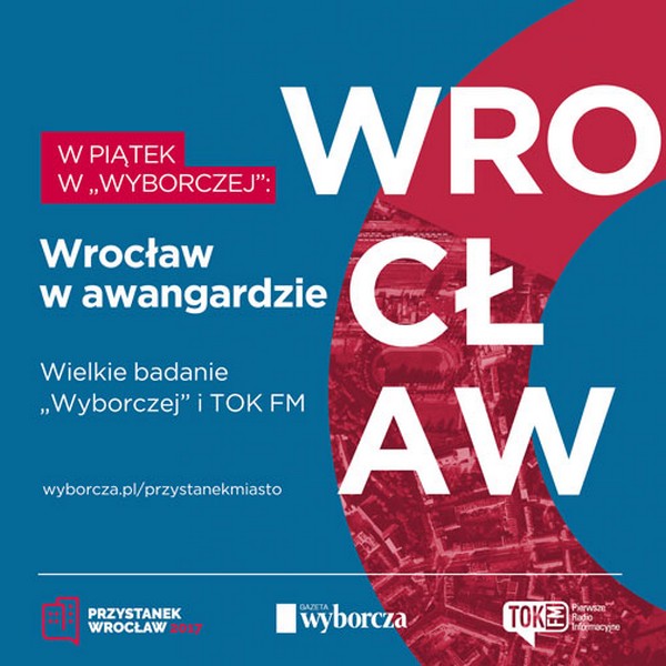 „Przystanek Wrocław 2017” - rusza projekt „Gazety Wyborczej” i Radia Tok FM, foto: Agora