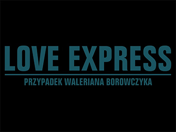 Love Express. Przypadek Waleriana Borowczyka