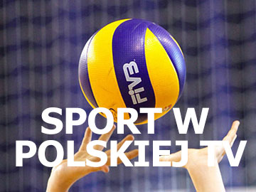 Sport w polskiej TV siatkówka