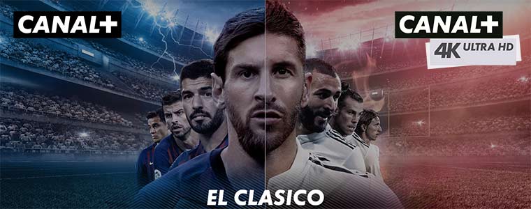 el clasico Real Madryt FC Barcelona Canal+ 4K Ultra HD