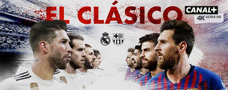 el clasico Real Madryt FC Barcelona Canal+ 4K Ultra HD