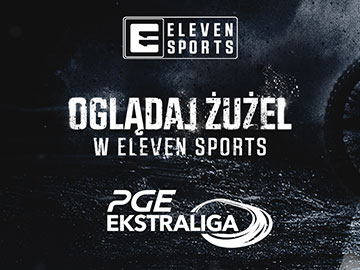 Hit 7. rundy PGE Ekstraligi w Eleven Sports