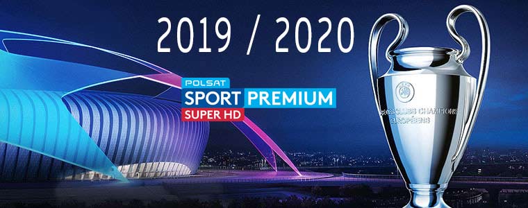 Liga Mistrzów UEFA 2019/2020 Polsat Sport Premium 