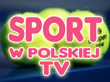 Sport w polskiej TV 28.08.2023