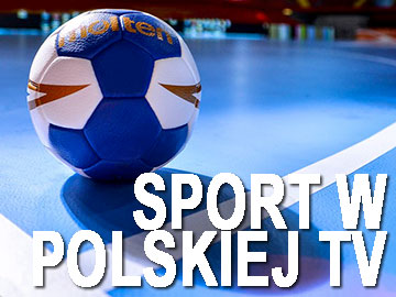 Sport w Polskiej TV piłka ręczna 