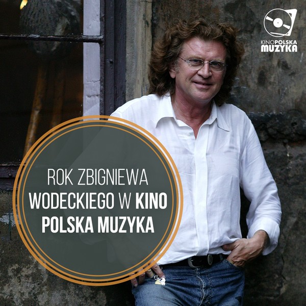 2020 rokiem Zbigniewa Wodeckiego w Kino Polska Muzyka, foto: SPI International B.V.