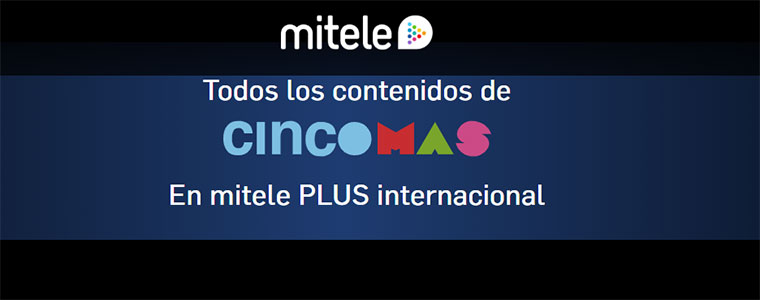 Mitele Plus internacional Cincomas OTT 760px.jpg