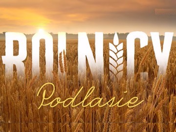 „Rolnicy. Podlasie” 6 na kanale Fokus TV