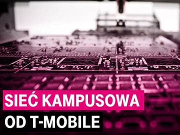 T-Mobile: pierwsza w Polsce sieć kampusowa 5G