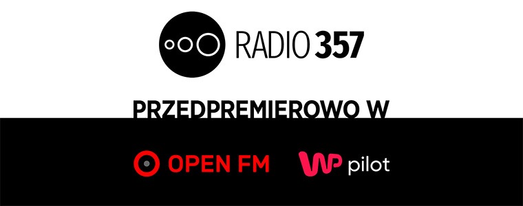 Radio 357 Przedpremierowo WP Pilot Open FM