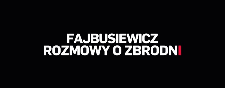 Crime+Investigation Polsat CI Polsat „Fajbusiewicz: rozmowy o zbrodni”