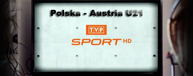 TVP Sport Polska Austria U21 U-21 760px.jpg