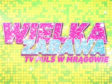 TV Puls „Wielka zabawa TV Puls w Mrągowie”