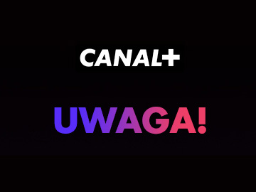 Canal+ uwaga
