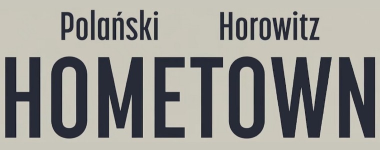 Krakowska Fundacja Filmowa „Polański, Horowitz. Hometown”