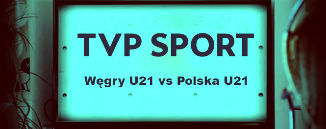 Polska U21 reprezentacja Polski TVP Sport U-21760px