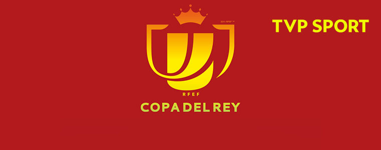 Puchar Króla Copa del Rey 2021 TVP Sport 760px