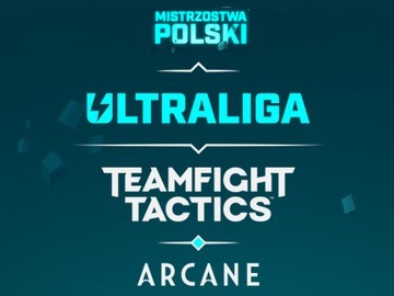 Polsat Games Ultraliga Mistrzostwa Polski Teamfight Tactics Sezon 3 Arcane