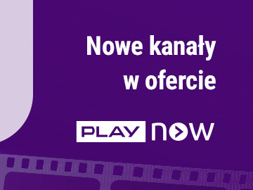Play Now TV nowe kanały