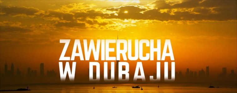 Eska TV „Zawierucha w Dubaju”