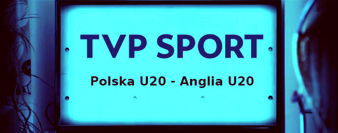 TVP Sport U20 Polska Anglia 2022 760px