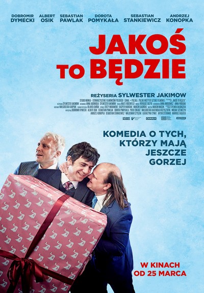 Dobromir Dymecki, Sebastian Pawlak i Sebastian Stankiewicz na plakacie promującym kinową emisję filmu „Jakoś to będzie”, foto: Kino Świat