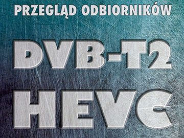 Przegląd odbiorników DVB-T2 HEVC
