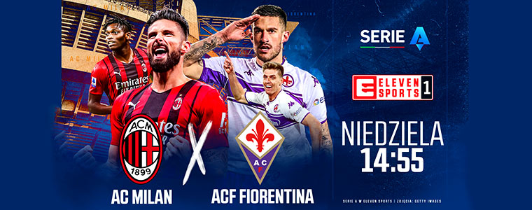 serie A liga włoska Eleven Sports AC milan Fiorentina 760px