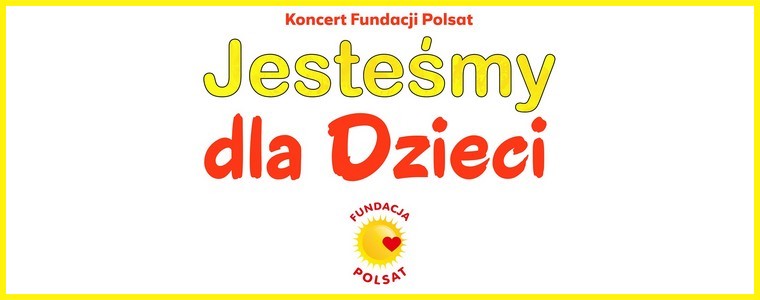 Polsat „Fundacja Polsat - jesteśmy dla dzieci”