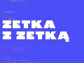 Gazeta.pl z podcastem „Zetka z Zetką”