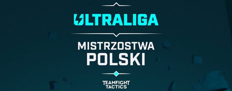 Polsat Games Ultraliga Mistrzostwa Polski Teamfight Tactics
